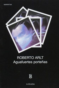 067-ARLT:AGUAFUERTES PORTEÑAS