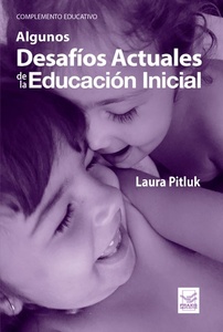 ALGUNOS DESAFIOS ACTUALES DE LA EDUCACION INICIAL