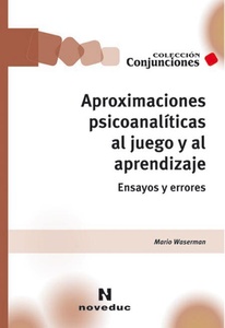 APROXIMACIONES PSICOANALÍTICAS AL JUEGO Y AL APRENDIZAJE