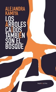 ARBOLES CAIDOS TAMBIEN SON EL BOSQUE, EL.