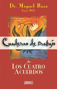 CUADERNO DE TRABAJO DE LOS CUATRO ACUERDOS