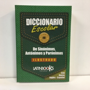 DICCIONARIO ESCOLAR DE SINONIMOS, ANTONIMOS Y PARONIMOS 