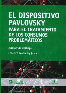 DISPOSITIVO PAVLOSKY PARA EL TRATAMIENTOS DE LOS CONSUMOS PROBLEMATICOS, EL