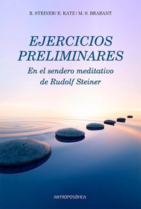 EJERCICIOS PRELIMINARES. EN EL SENDERO MEDITATIVO DE RUDOLF STEINER