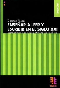 ENSEÑAR A LEER Y ESCRIBIR EN EL SIGLO XXI