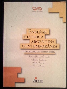 ENSEÑAR HISTORIA ARGENTINA CONTEMPORANEA