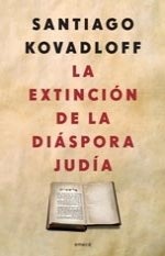 EXTINCION DE LA DIASPORA JUDIA, LA