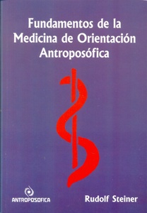 FUNDAMENTOS DE LA MEDICINA DE ORIENTACION ANTROPOSOFICA