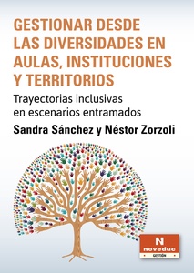 GESTIONAR DESDE LAS DIVERSIDADES EN AULAS, INSTITUCIONES Y TERRITORIOS