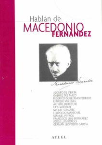 HABLAN DE MACEDONIO FERNÁNDEZ