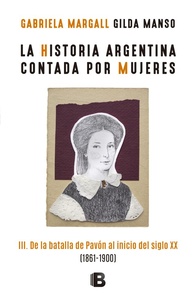 HISTORIA ARGENTINA CONTADA POR MUJERES, LA