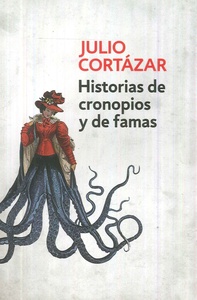 HISTORIAS DE CRONOPIOS Y DE FAMAS