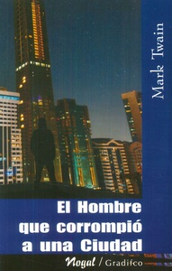 HOMBRE QUE CORROMPIÓ A UNA CIUDAD, EL