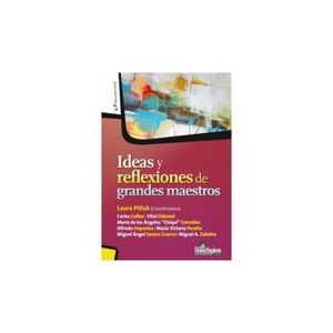 IDEAS Y REFLEXIONES DE GRANDES MAESTROS 