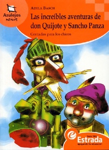 INCREIBLES AVENTURAS DE DON QUIJOTE Y SANCHO PANZA. LAS