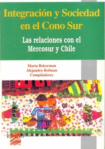 INTEGRACION Y SOCIEDAD EN EL CONO SUR. MERCOSUR Y CHILE