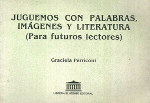 JUGUEMOS CON PALABRAS, IMÁGENES Y LITERATURA