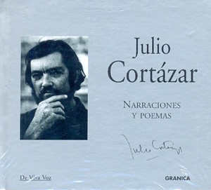 JULIO CORTÁZAR : NARRACIONES Y POEMAS