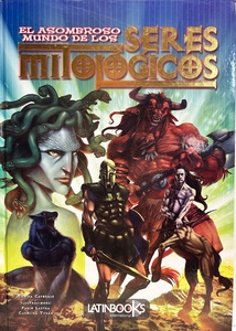 MUNDO DE... ASOMBROSO MUNDO DE LOS SERES MITOLOGICOS