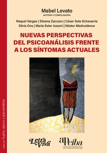NUEVAS PERSPECTIVAS DEL PSICOANÁLISIS FRENTE A LOS SÍNTOMAS ACTUALES