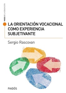 ORIENTACION VOCACIONAL COMO EXPERIENCIA SUBJETIVANTE, LA 