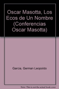 OSCAR MASOTTA: LOS ECOS DE UN NOMBRE