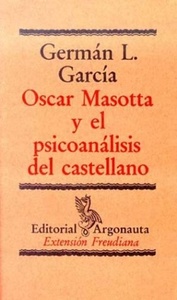 OSCAR MASOTTA Y EL PSICOANALISIS DEL CASTELLANO