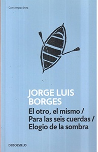 EL OTRO  EL MISMO / PARA LAS SEIS CUERDAS / ELOGIO DE LA SOMBRA