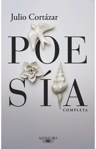 POESIA COMPLETA. JULIO CORTAZAR