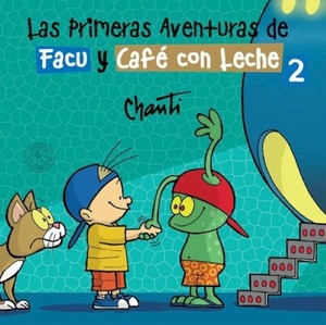 PRIMERAS AVENTURAS DE FACU Y CAFE CON LECHE, LAS 2
