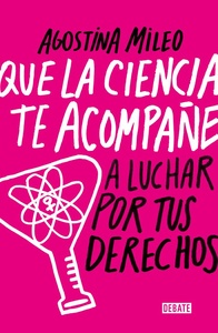 QUE LA CIENCIA TE ACOMPAÑE A LUCHAR POR TUS DERECHOS