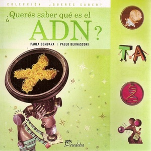 ¿QUERES SABER QUE ES EL ADN?