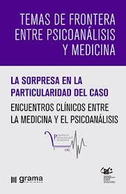 TEMAS DE FRONTERA ENTRE EL PSICOANÁLISIS Y LA MEDICINA