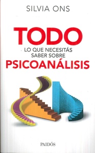 TODO LO QUE NECESITAS SABER SOBRE PSICOANALISIS